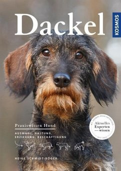 Das Bild zeigt das Buchcover des Titels „Dackel“ von Heike Schmidt-Röger, veröffentlicht vom Verlag KOSMOS. Im Fokus steht ein Dackel mit rauem Fell, der direkt in die Kamera blickt. Das Buch bietet Praxiswissen zu Auswahl, Haltung, Erziehung und Beschäft