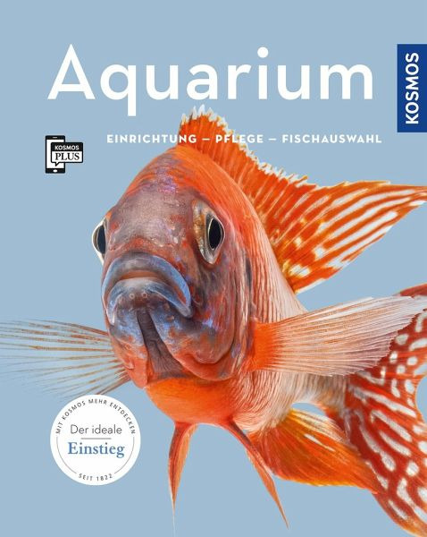 KOSMOS „Aquarium“: Buch für Einsteiger zur Aquaristik mit Infos zu Einrichtung, Pflege & Fischauswahl.