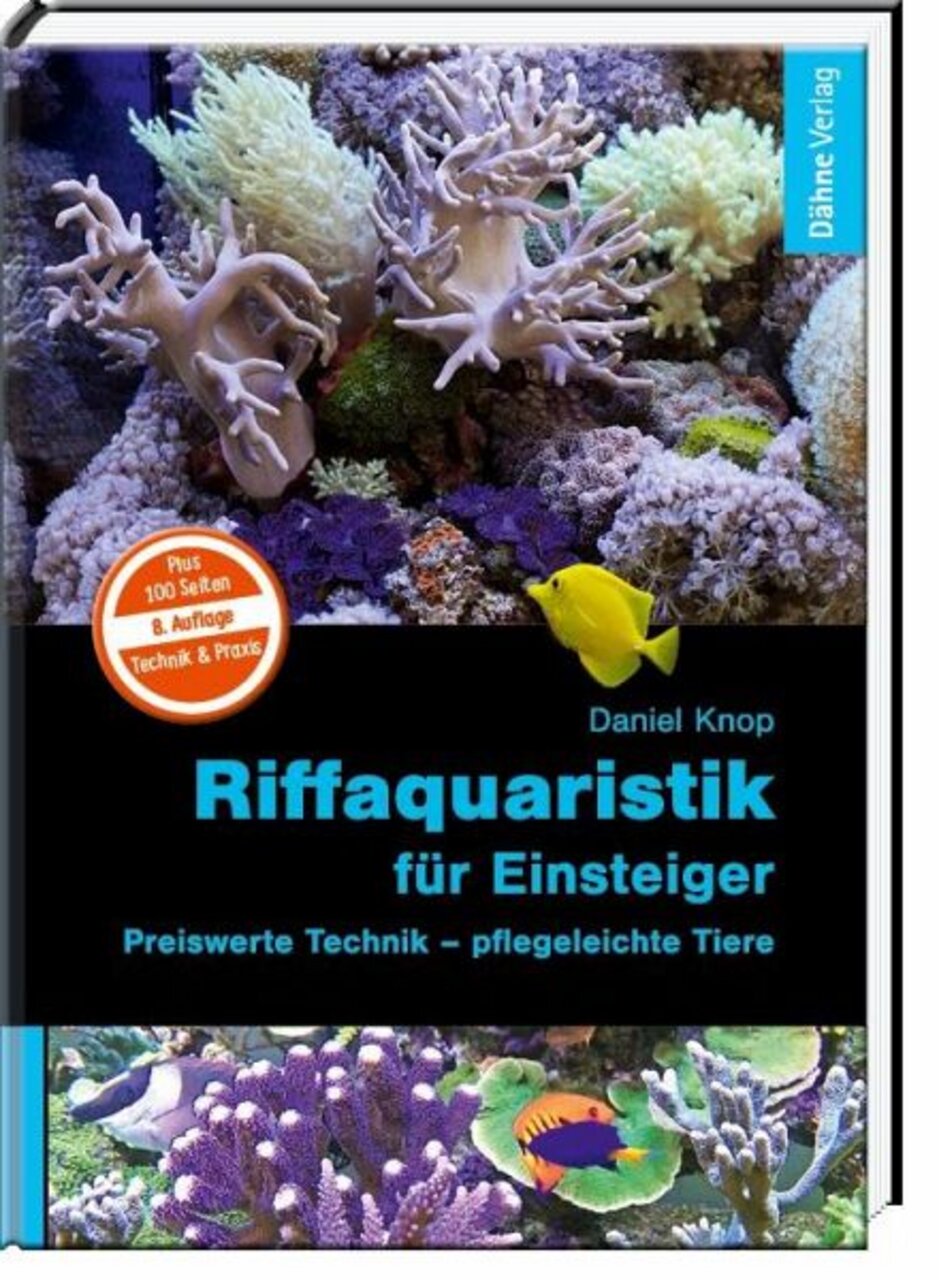 „Riffaquaristik für Einsteiger“ v. Daniel Knop, Dähne Verlag: Leitfaden für Anfänger, 8. Aufl. mit 100 extra Seiten, farbige Bilder.